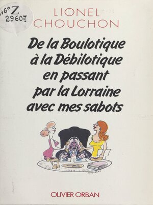 cover image of De la boulotique à la débilotique en passant par la Lorraine avec mes sabots